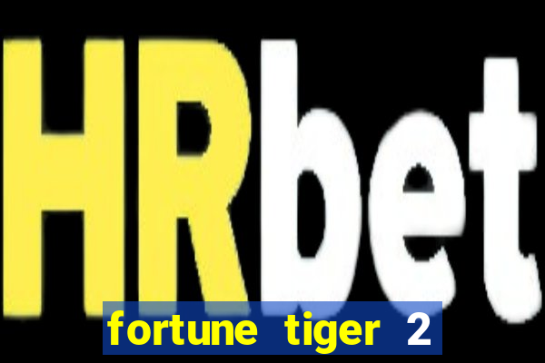 fortune tiger 2 demo revenge